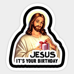 Jesus It's Your Birthday Sticker